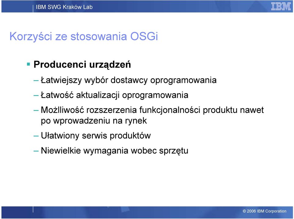 Możlliwość rozszerzenia funkcjonalności produktu nawet po