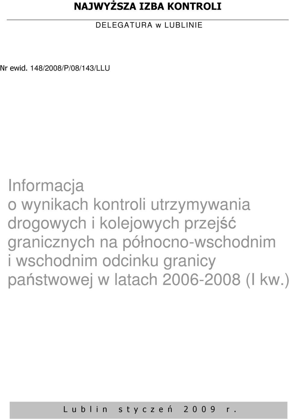 drogowych i kolejowych przejść granicznych na północno-wschodnim i