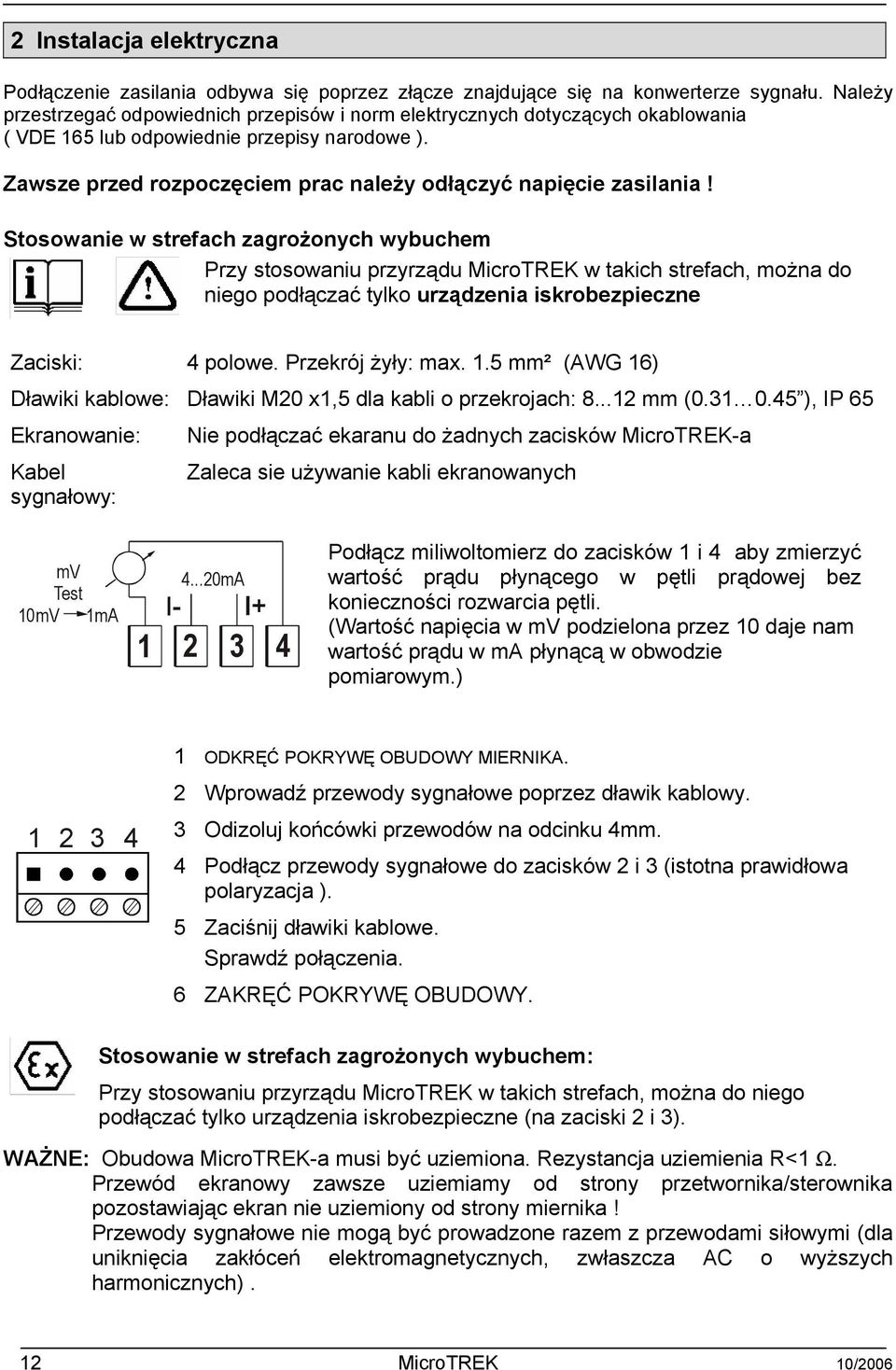 Zawsze przed rozpoczęciem prac należy odłączyć napięcie zasilania!