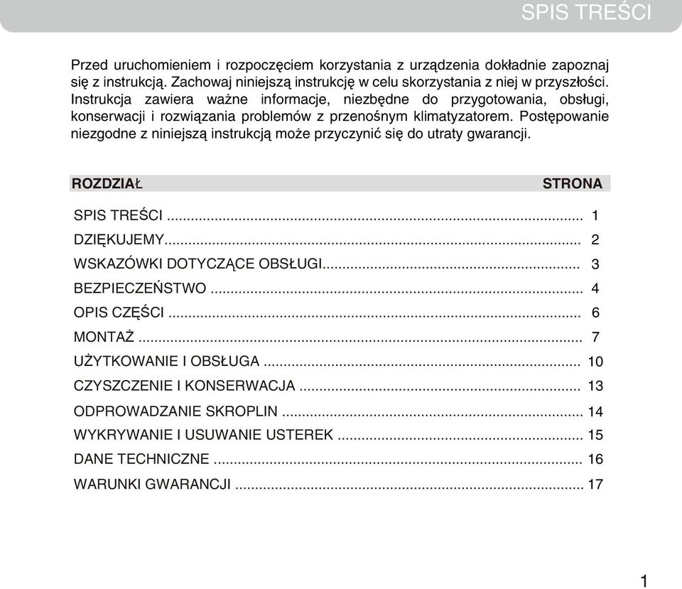 Instrukcja zawiera ważne informacje, niezbędne do przygotowania, obsługi, konserwacji i rozwiązania problemów z przenośnym klimatyzatorem.