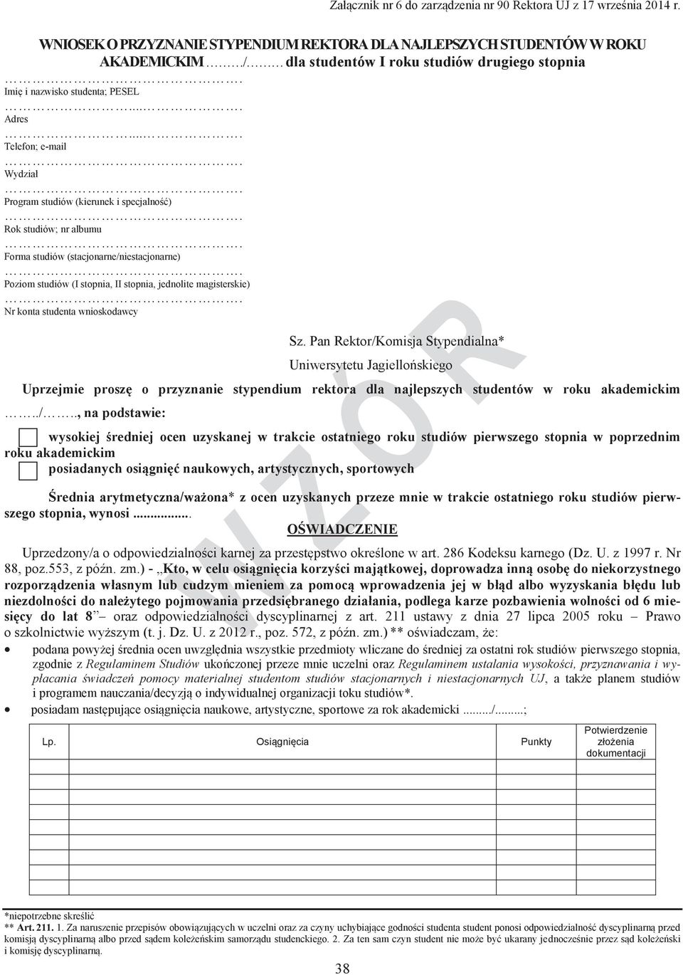 Program studiów (kierunek i specjalność) Rok studiów; nr albumu Forma studiów (stacjonarne/niestacjonarne) Poziom studiów (I stopnia, II stopnia, jednolite magisterskie) Nr konta studenta