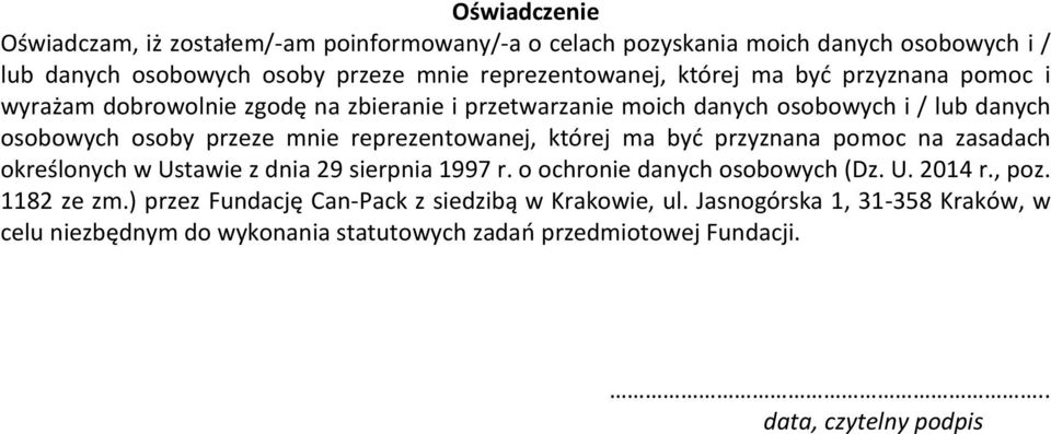 reprezentowanej, której ma być przyznana pomoc na zasadach określonych w Ustawie z dnia 29 sierpnia 1997 r. o ochronie danych osobowych (Dz. U. 2014 r., poz.