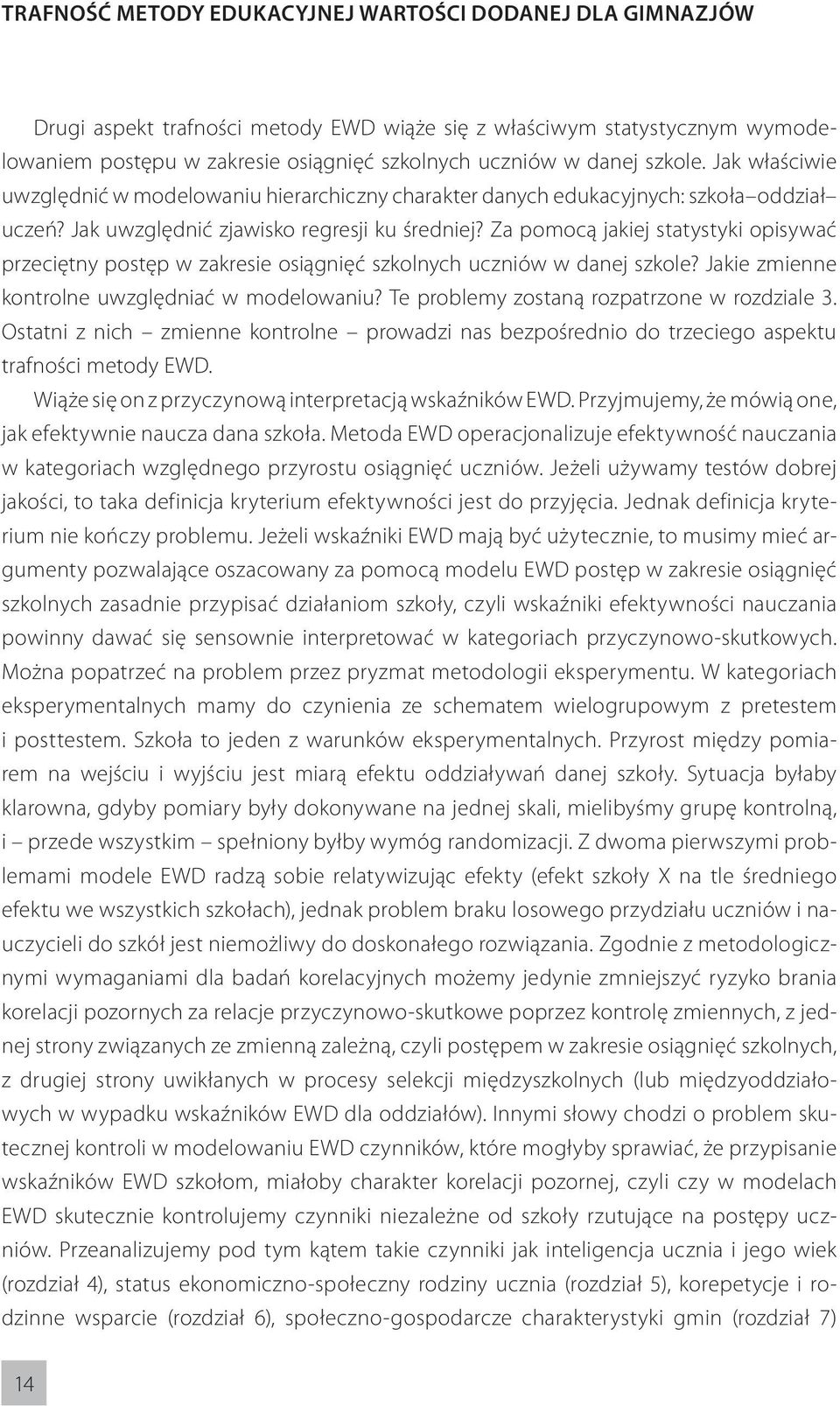 Za pomocą jakiej statystyki opisywać przeciętny postęp w zakresie osiągnięć szkolnych uczniów w danej szkole? Jakie zmienne kontrolne uwzględniać w modelowaniu?