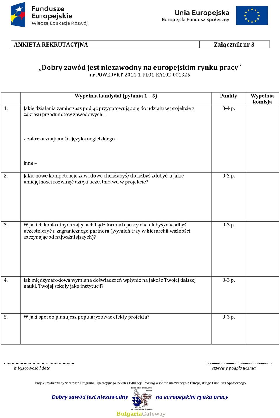 Jakie nowe kompetencje zawodowe chciałabyś/chciałbyś zdobyć, a jakie umiejętności rozwinąć dzięki uczestnictwu w projekcie? 0-2 p. 3.