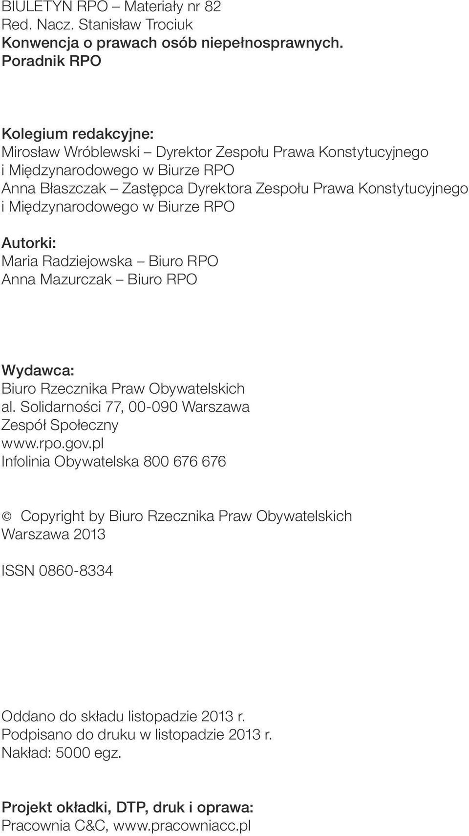 Międzynarodowego w Biurze RPO Autorki: Maria Radziejowska Biuro RPO Anna Mazurczak Biuro RPO Wydawca: Biuro Rzecznika Praw Obywatelskich al.