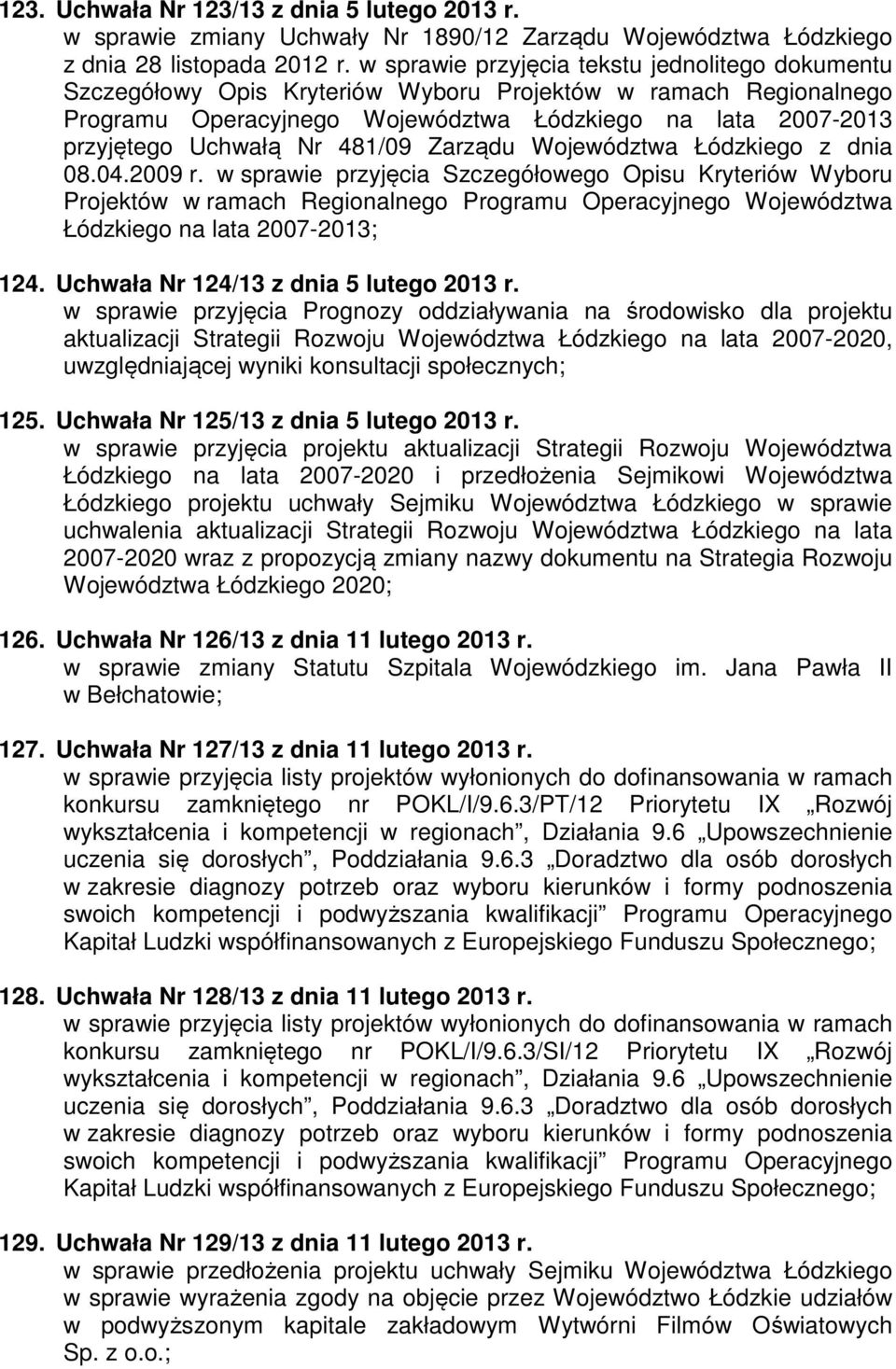 481/09 Zarządu Województwa Łódzkiego z dnia 08.04.2009 r.