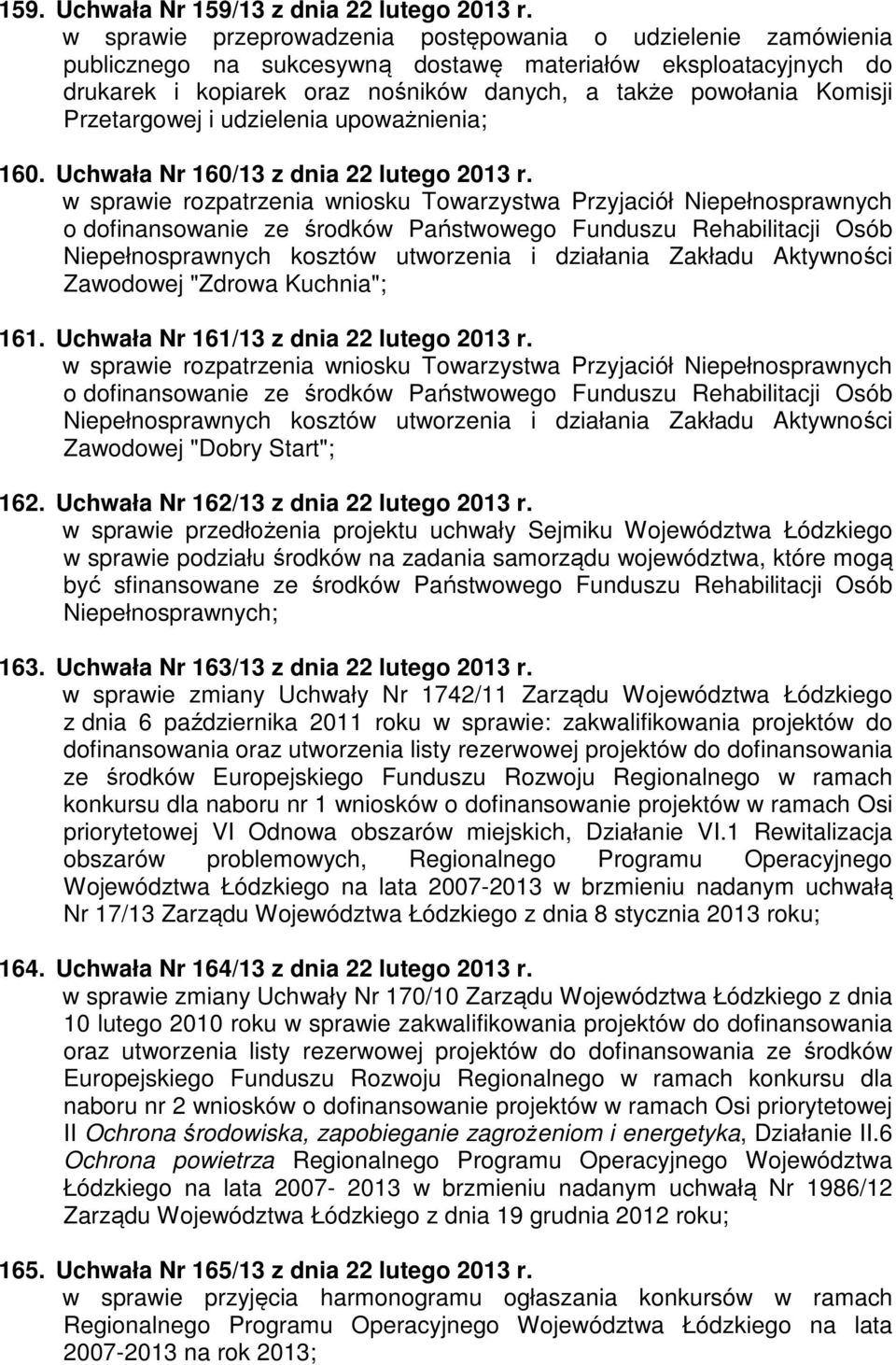 Przetargowej i udzielenia upoważnienia; 160. Uchwała Nr 160/13 z dnia 22 lutego 2013 r.