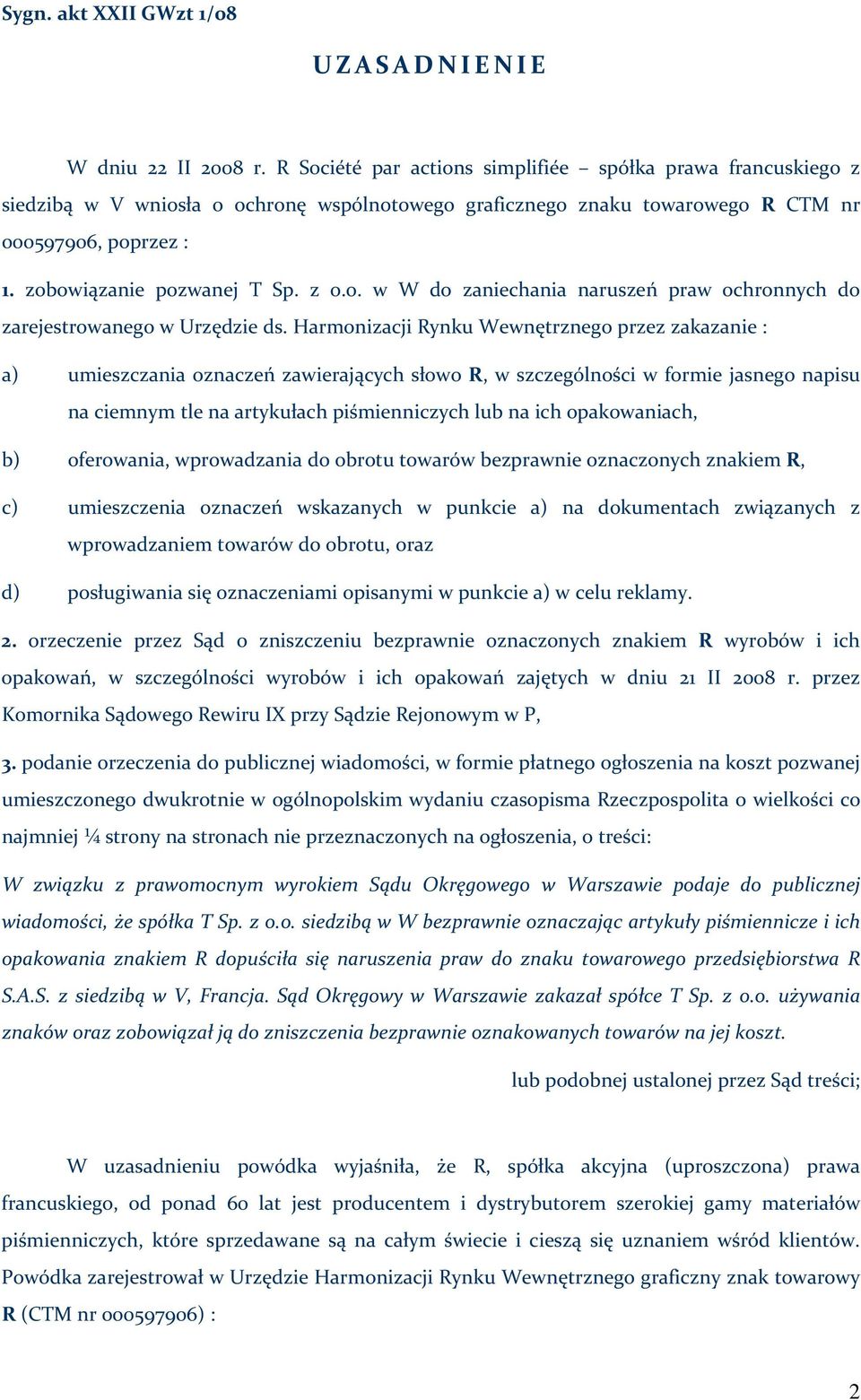 o. w W do zaniechania naruszeń praw ochronnych do zarejestrowanego w Urzędzie ds.