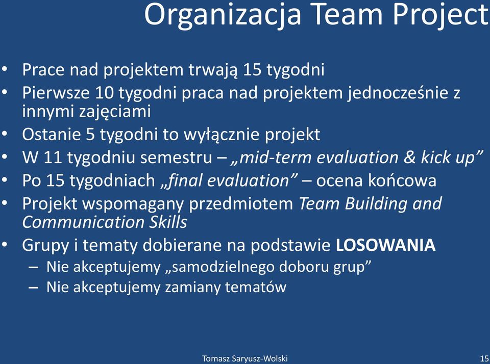 tygodniach final evaluation ocena koocowa Projekt wspomagany przedmiotem Team Building and Communication Skills Grupy