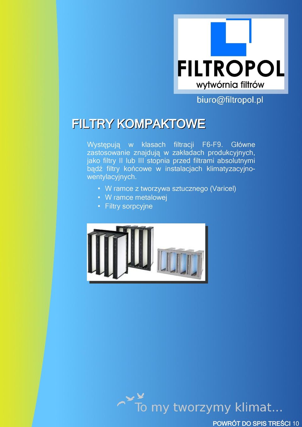 stopnia przed filtrami absolutnymi bądź filtry końcowe w instalacjach