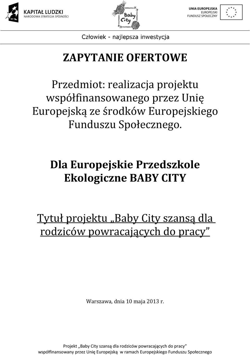 Dla Europejskie Przedszkole Ekologiczne BABY CITY Tytuł projektu Baby