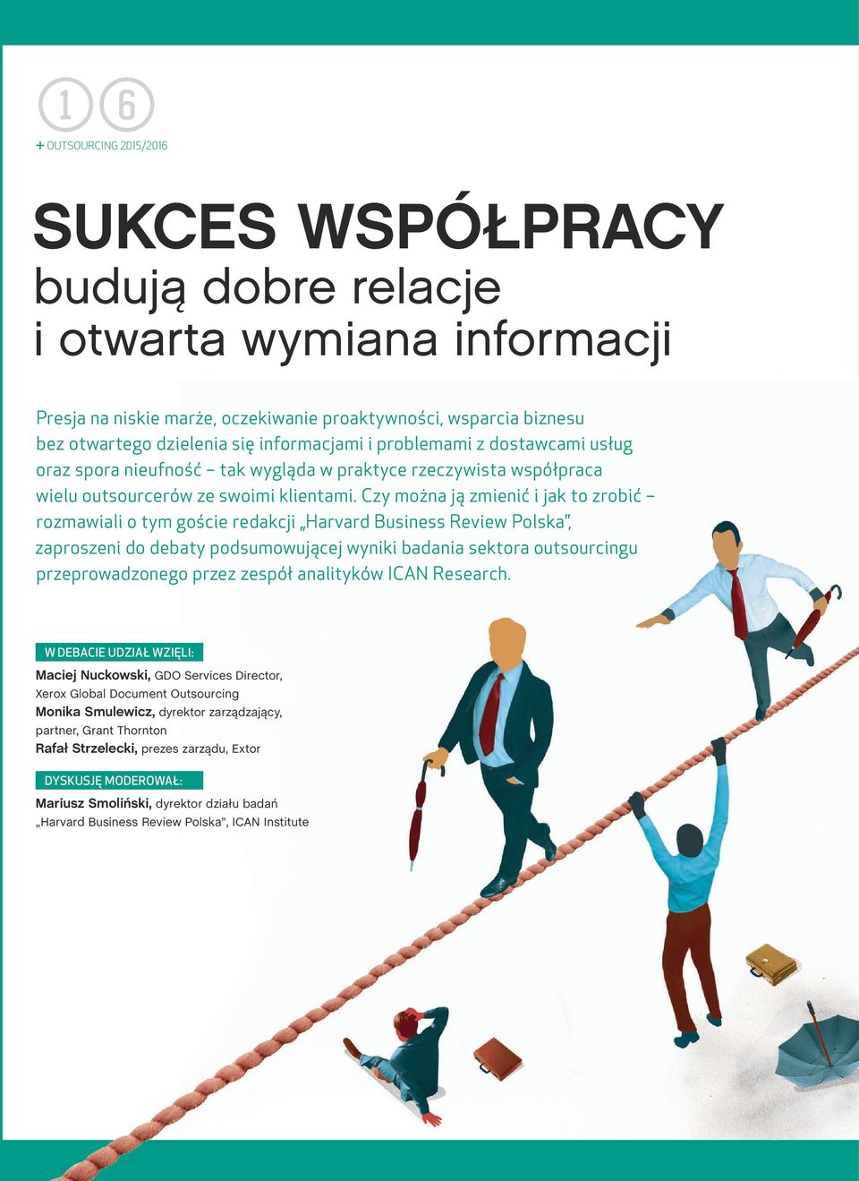 Czy można ją zmienić i jak to zrobić rozmawiali o tym goście redakcji Harvard Business Review Polska, zaproszeni do debaty podsumowującej wyniki badania sektora outsourcingu przeprowadzonego przez