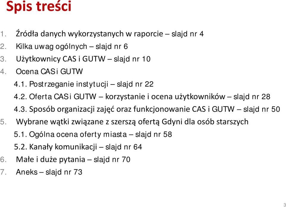 4.2. Oferta CAS i GUTW korzystanie i ocena użytkowników slajd nr 28 4.3.