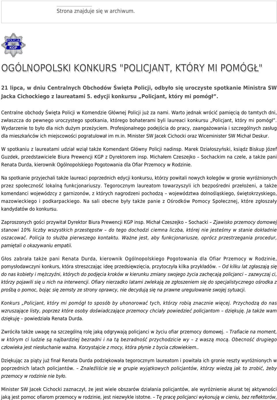 edycji konkursu Policjant, który mi pomógł. Centralne obchody Święta Policji w Komendzie Głównej Policji już za nami.