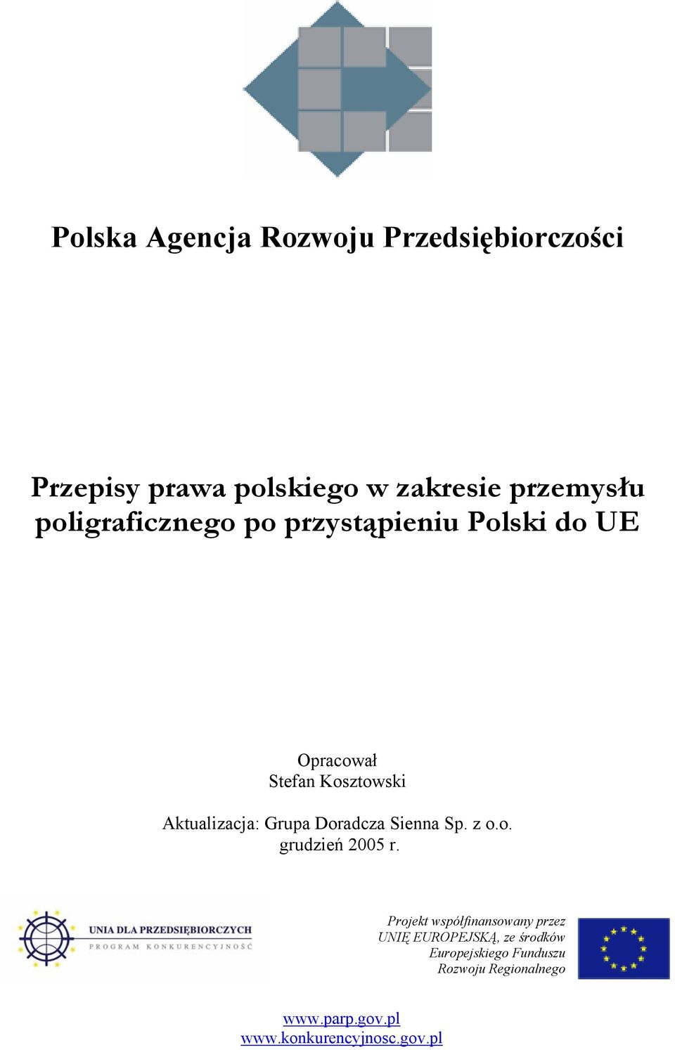 Grupa Doradcza Sienna Sp. z o.o. grudzień 2005 r.