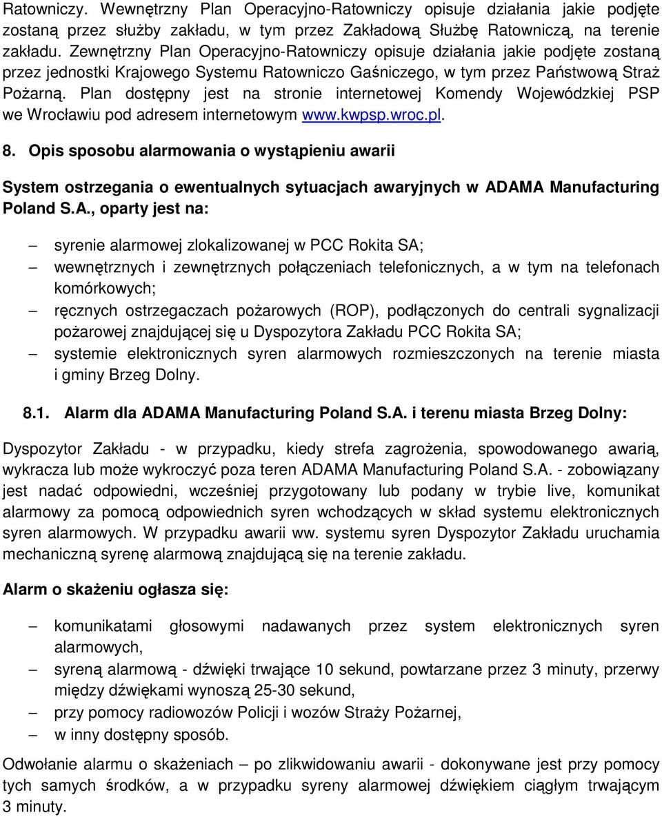 Plan dostępny jest na stronie internetowej Komendy Wojewódzkiej PSP we Wrocławiu pod adresem internetowym www.kwpsp.wroc.pl. 8.