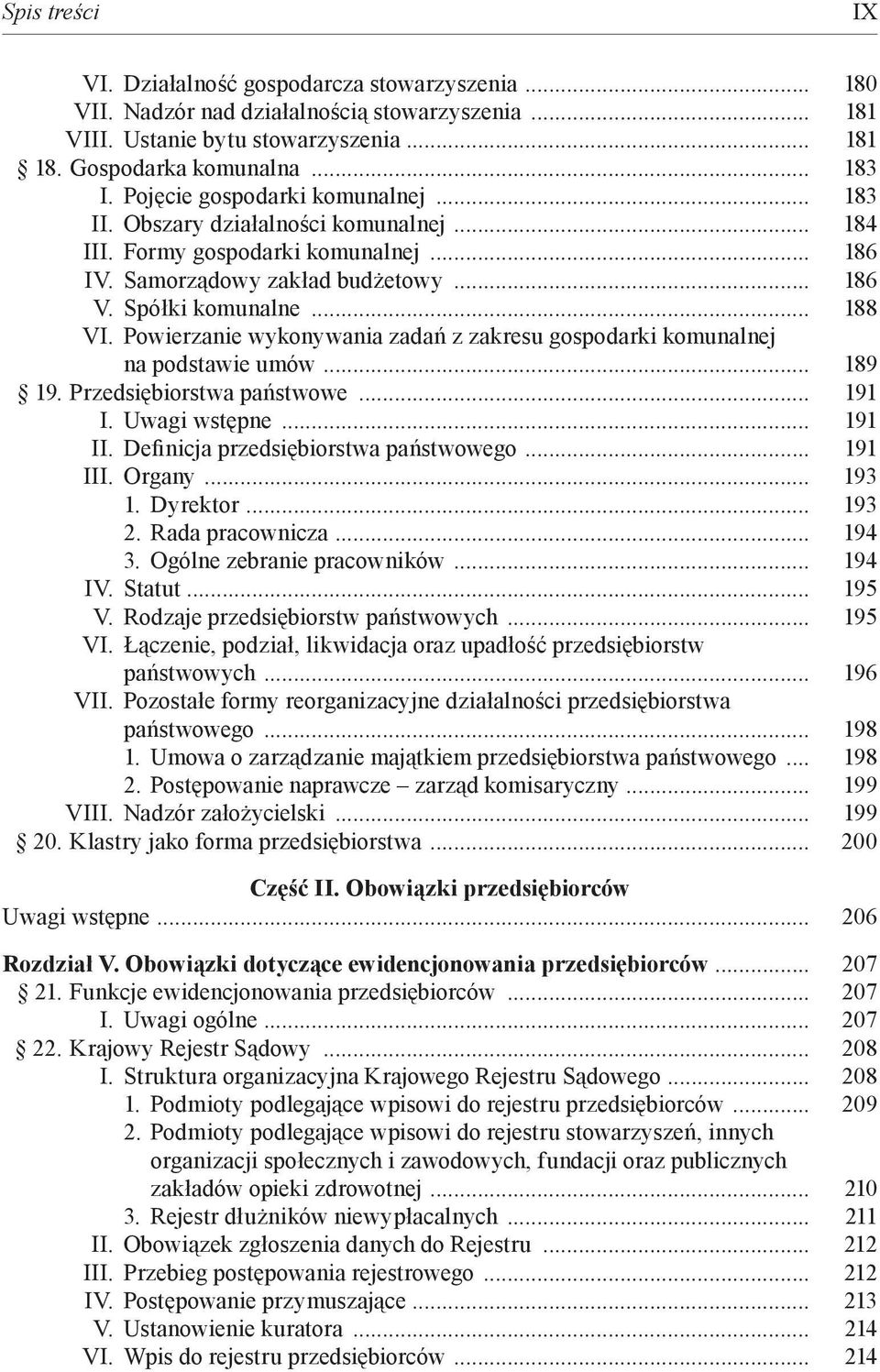 Powierzanie wykonywania zadań z zakresu gospodarki komunalnej na podstawie umów... 189 19. Przedsiębiorstwa państwowe... 191 I. Uwagi wstępne... 191 II. Definicja przedsiębiorstwa państwowego.