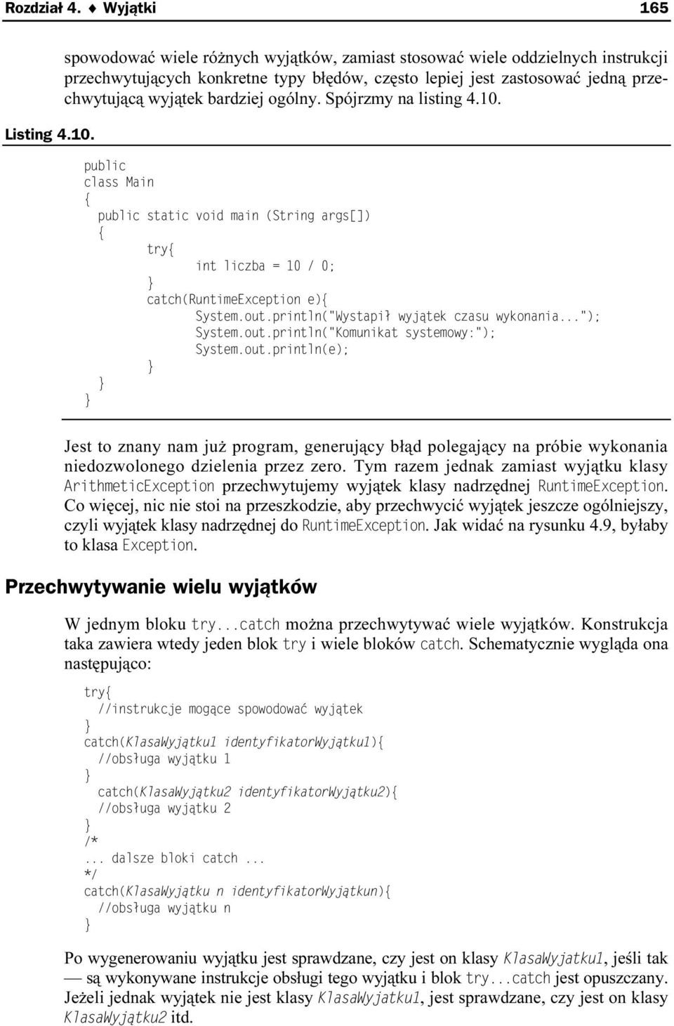 Spójrzmy na listiing 4.10. Jest to znany nam już program, generujący błąd polegający na próbie wykonania niedozwolonego dzielenia przez zero.