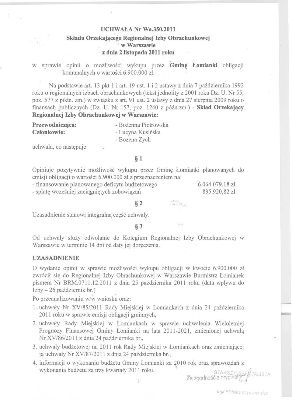 1 i 2 ustawy z dnia 7 paidziemika 1992 roku 0 regionalnych izbach obrachunkowych (tekstjednolity z 2001 roku Dz. U. Nr 55, poz. 577 z poin. ~.) w zwi ku:z: art. 91 list.