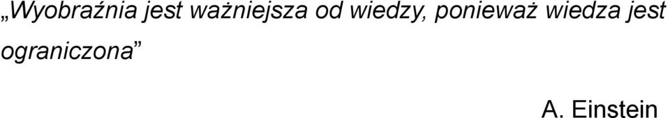 wiedzy, ponieważ