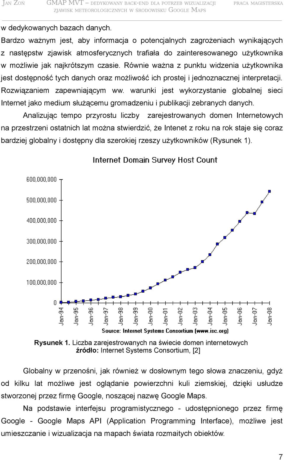 Równie ważna z punktu widzenia użytkownika jest dostępność tych danych oraz możliwość ich prostej i jednoznacznej interpretacji. Rozwiązaniem zapewniającym ww.