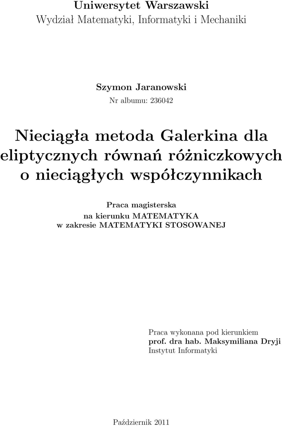 współczynnikach Praca magisterska na kierunku MATEMATYKA w zakresie MATEMATYKI STOSOWANEJ