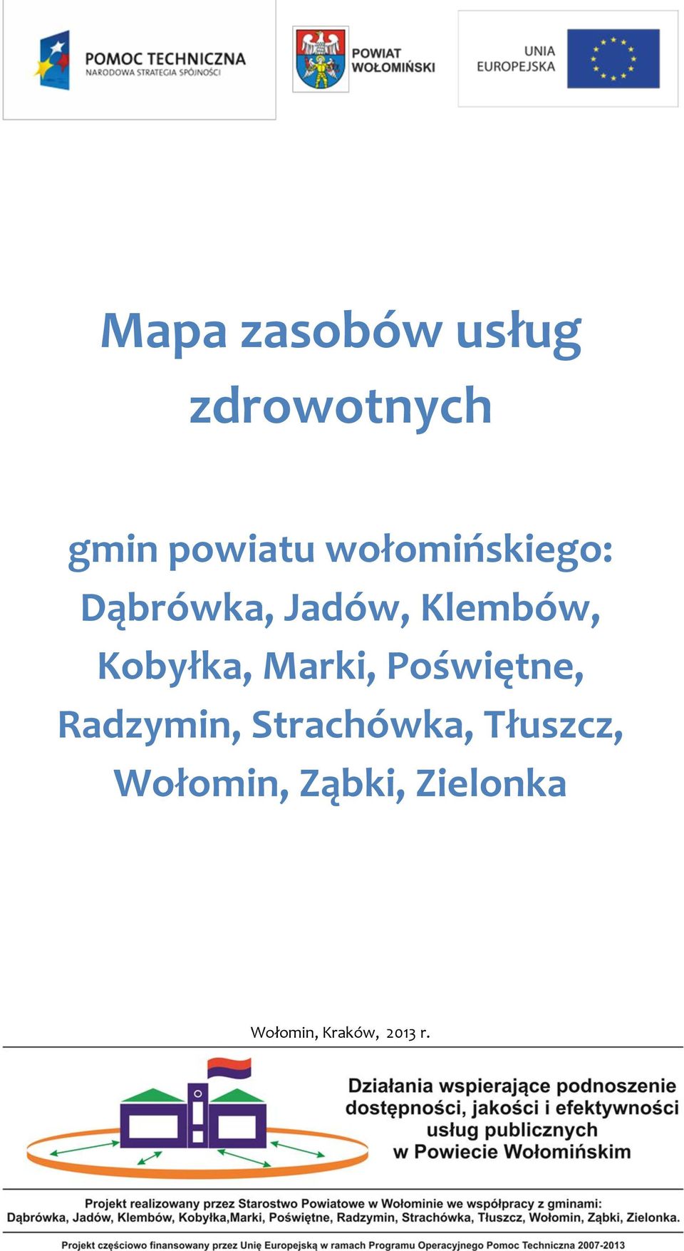 Kobyłka, Marki, Poświętne, Radzymin,