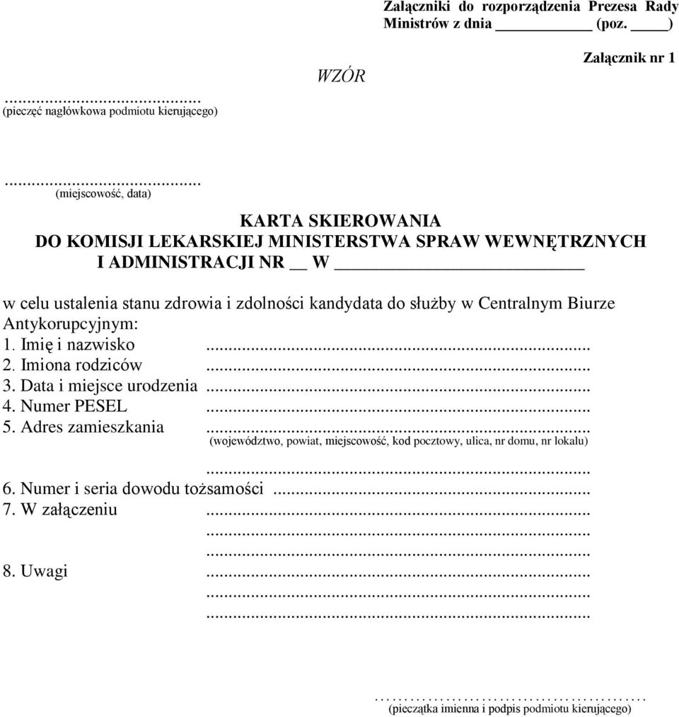 służby w entralnym Biurze ntykorupcyjnym: 1. Imię i nazwisko.... Imiona rodziców.... ata i miejsce urodzenia... 4. Numer PESEL... 5. dres zamieszkania.