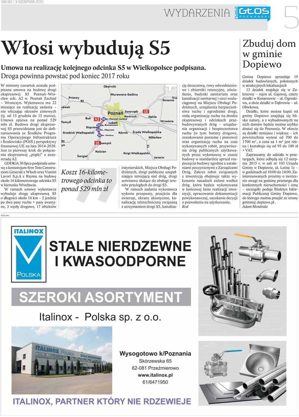 Wykonawca ma 22 miesiące na realizację zadania nie wliczając okresów zimowych (tj. od 15 grudnia do 15 marca). Umowa opiewa na ponad 529 mln zł.