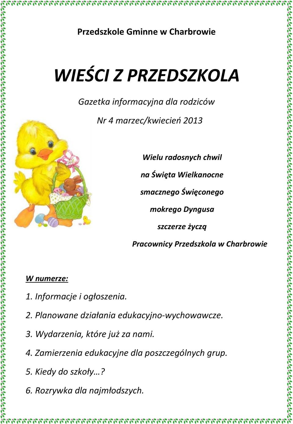 Przedszkola w Charbrowie W numerze: 1. Informacje i ogłoszenia. 2. Planowane działania edukacyjno-wychowawcze. 3.