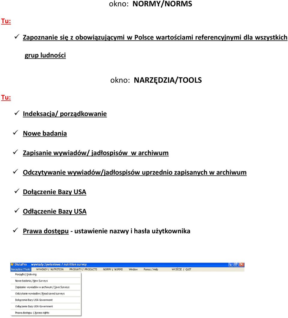 Zapisanie wywiadów/ jadłospisów w archiwum Odczytywanie wywiadów/jadłospisów uprzednio