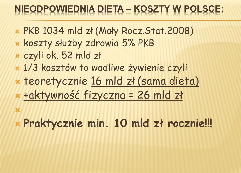 52 mld zł 1/3 kosztów to wadliwe żywienie czyli teoretycznie 16