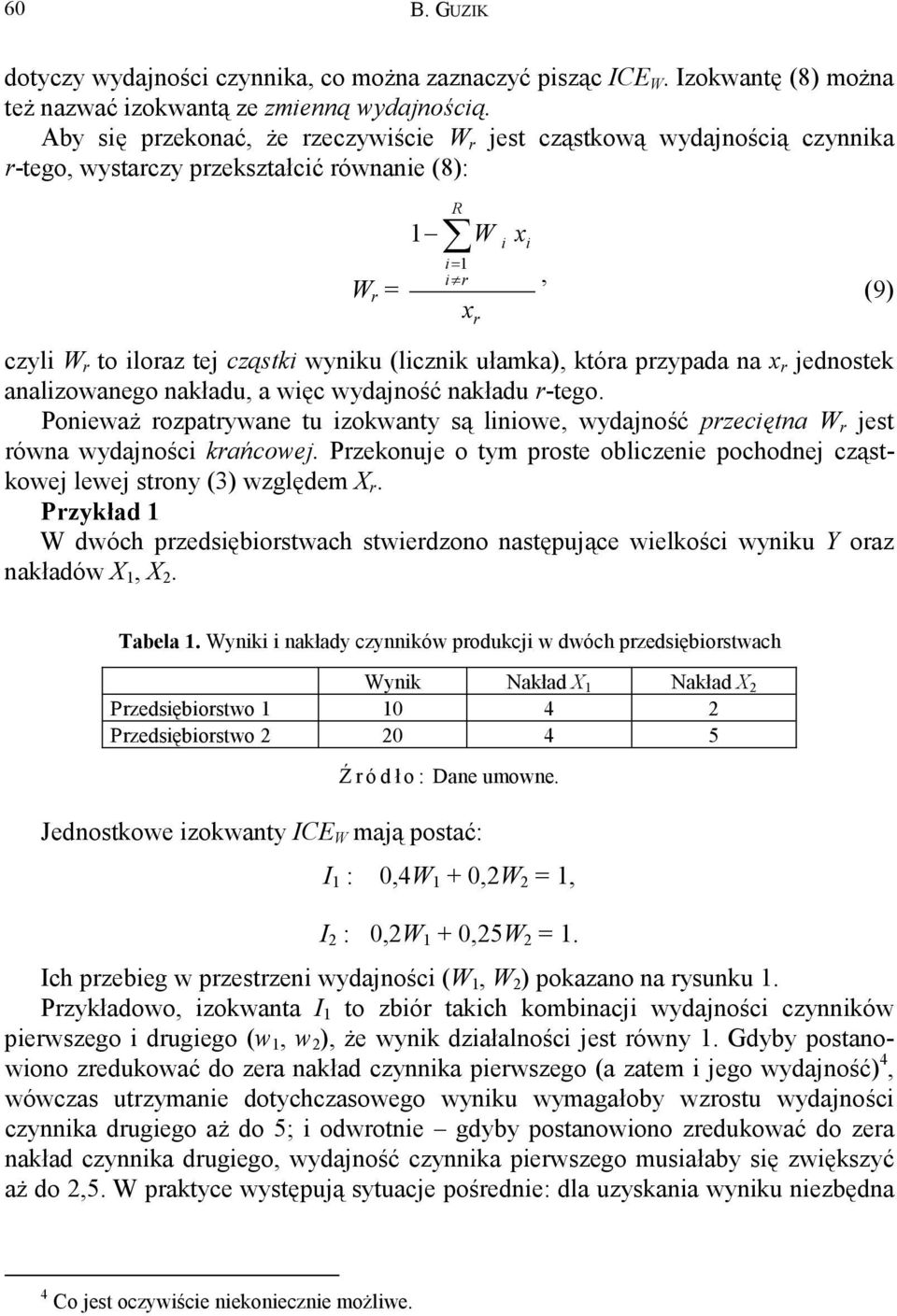 (licznik ułamka), która przypada na x r jednostek analizowanego nakładu, a więc wydajność nakładu r-tego.