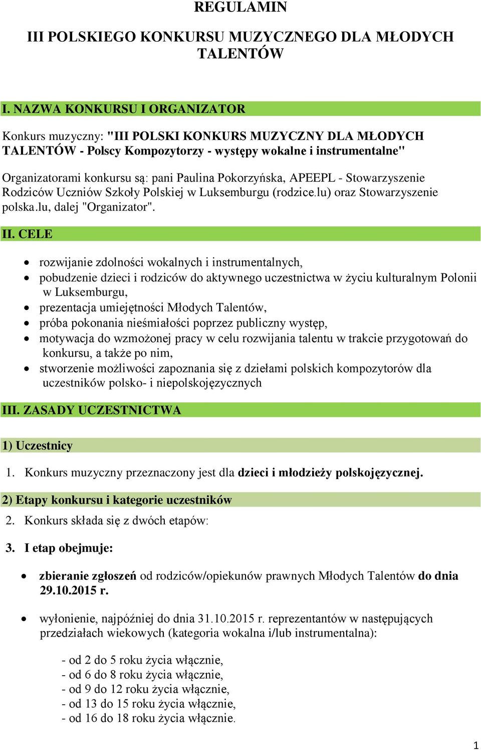 Pokorzyńska, APEEPL - Stowarzyszenie Rodziców Uczniów Szkoły Polskiej w Luksemburgu (rodzice.lu) oraz Stowarzyszenie polska.lu, dalej "Organizator". II.