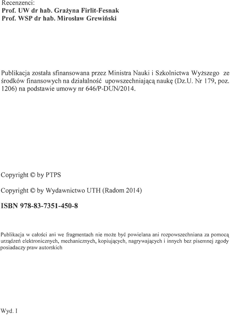 upowszechniającą naukę (Dz. U. r 179, poz. 1206) na podstawie umowy nr 646/P-D /2014.