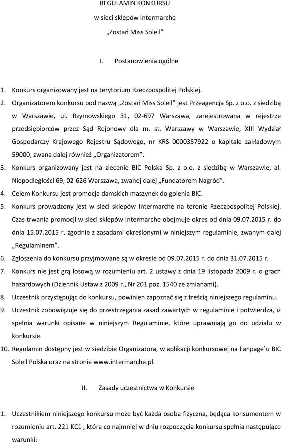 Rzymowskiego 31, 02 697 Warszawa, zarejestrowana w rejestrze przedsiębiorców przez Sąd Rejonowy dla m. st.