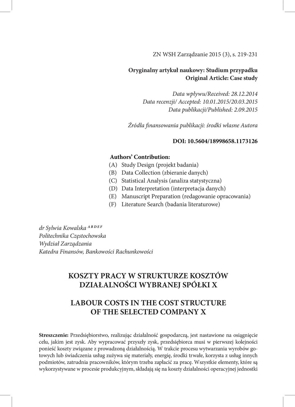 1173126 Authors Contribution: (A) Study Design (projekt badania) (B) Data Collection (zbieranie danych) (C) Statistical Analysis (analiza statystyczna) (D) Data Interpretation (interpretacja danych)