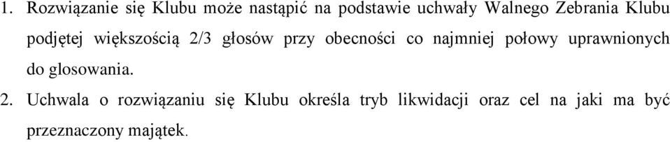 najmniej połowy uprawnionych do glosowania. 2.