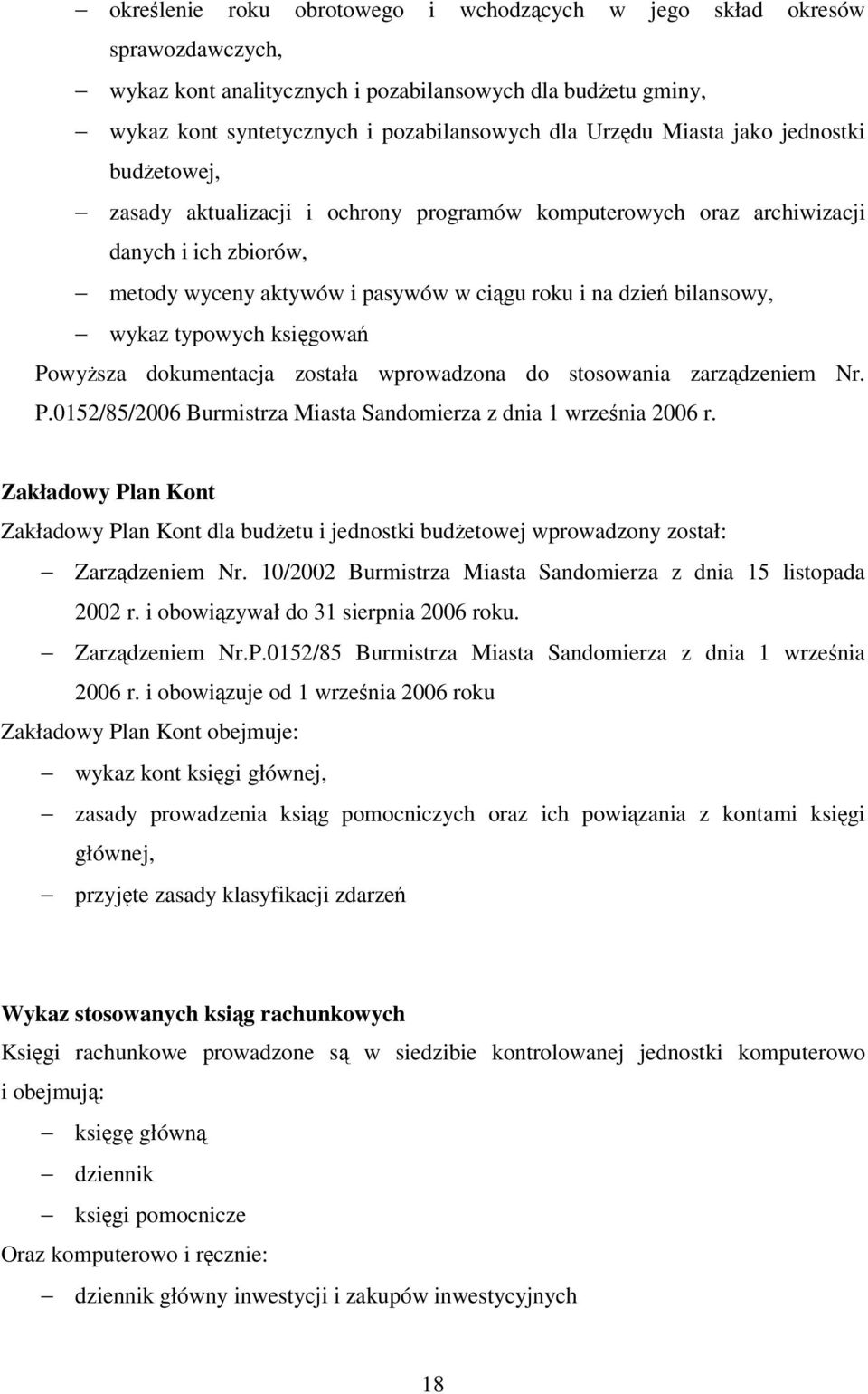 ksigowa Powysza dokumentacja została wprowadzona do stosowania zarzdzeniem Nr. P.0152/85/2006 Burmistrza Miasta Sandomierza z dnia 1 wrzenia 2006 r.