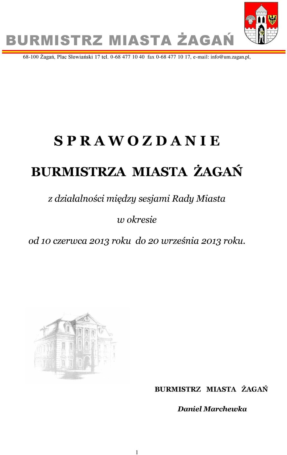 pl, S P R A W O Z D A N I E BURMISTRZA MIASTA ŻAGAŃ z działalności między