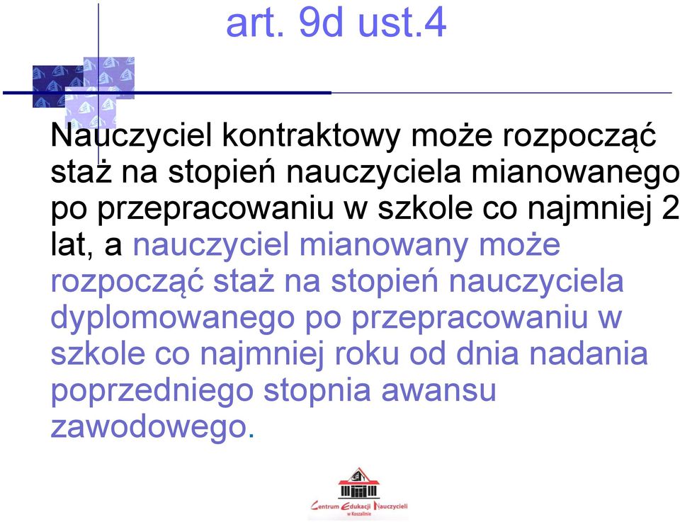 po przepracowaniu w szkole co najmniej 2 lat, a nauczyciel mianowany może