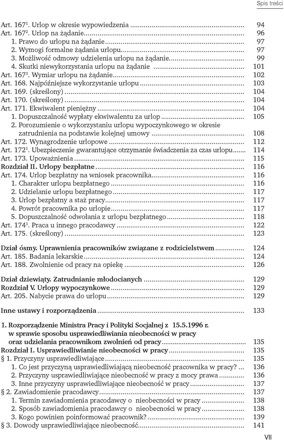 .. 103 Art. 169. (skreślony)... 104 Art. 170. (skreślony)... 104 Art. 171. Ekwiwalent pieniężny... 104 1. Dopuszczalność wypłaty ekwiwalentu za urlop... 105 2.