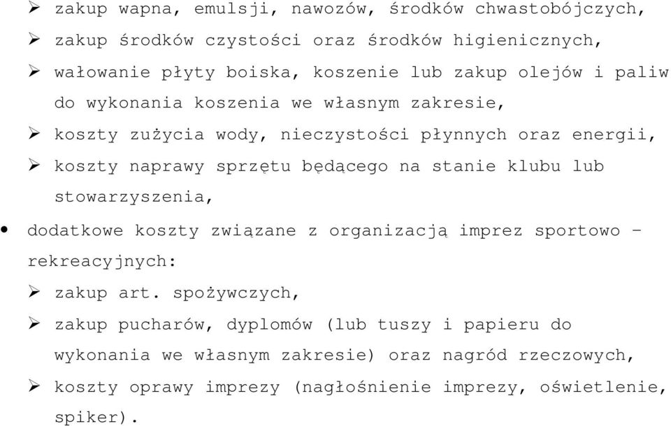 będącego na stanie klubu lub stowarzyszenia, datkowe koszty związane z organizacją imprez sportowo rekreacyjnych: zakup art.