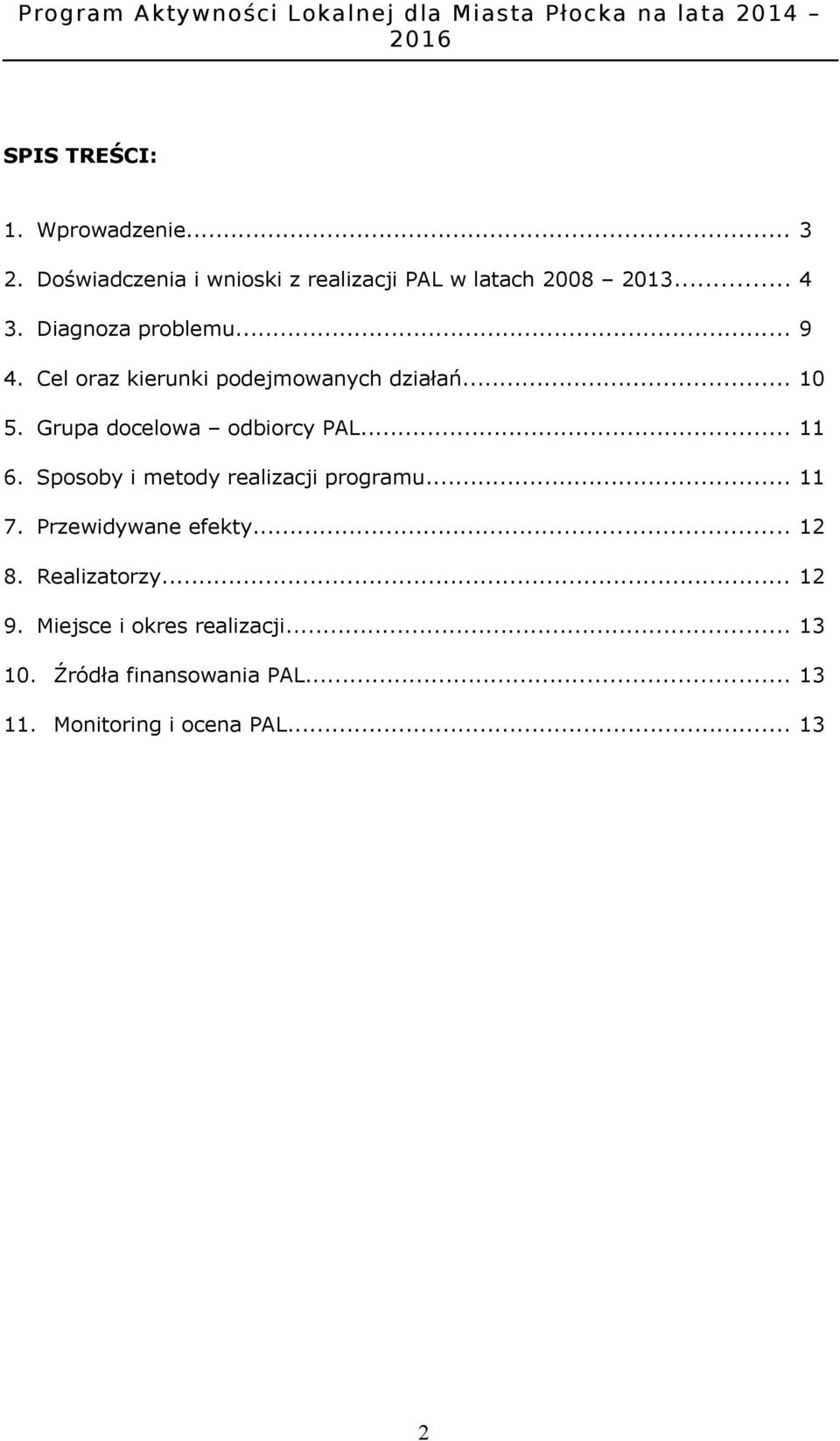 .. 11 6. Sposoby i metody realizacji programu... 11 7. Przewidywane efekty... 12 8. Realizatorzy... 12 9.