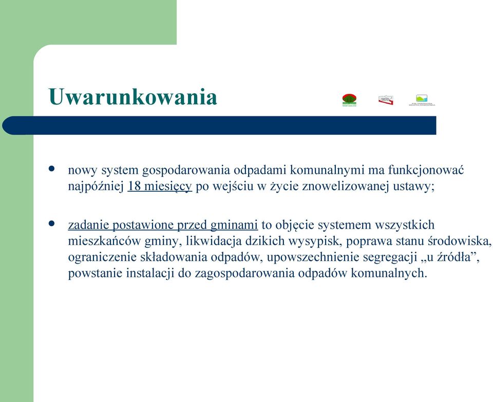 mieszkańców gminy, likwidacja dzikich wysypisk, poprawa stanu środowiska, ograniczenie składowania