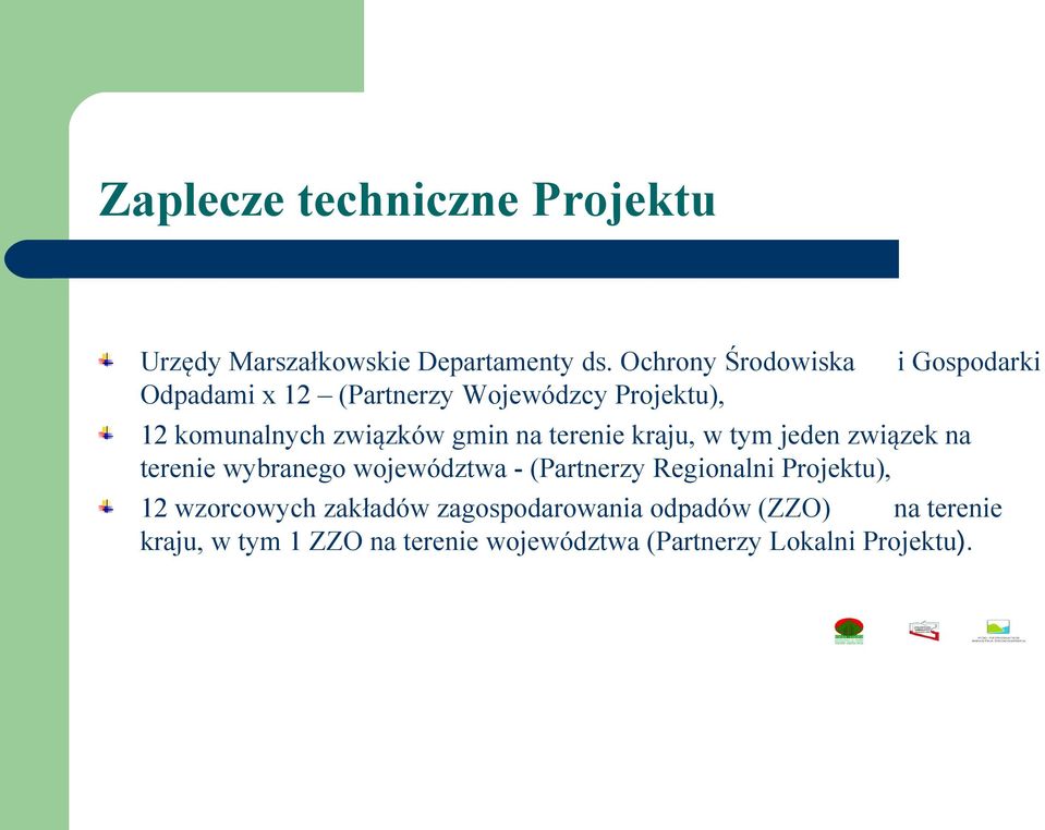 gmin na terenie kraju, w tym jeden związek na terenie wybranego województwa - (Partnerzy Regionalni