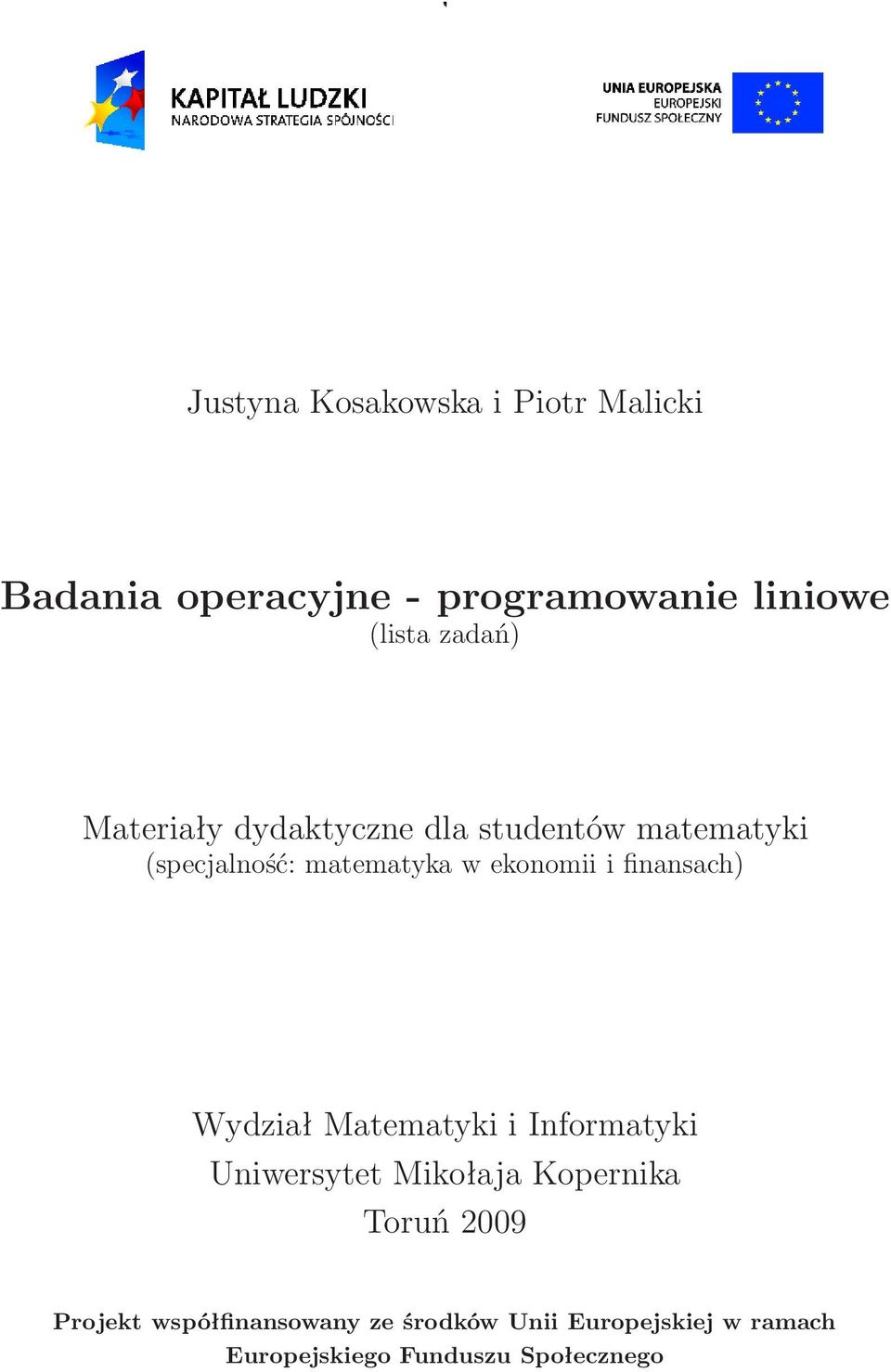 i finansach) Wydział Matematyki i Informatyki Uniwersytet Mikołaja Kopernika Toruń 2009