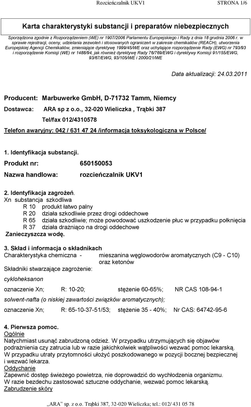 uchylające rozporządzenie Rady (EWG) nr 793/93 i rozporządzenie Komisji (WE) nr 1488/94, jak również dyrektywę Rady 76/769/EWG i dyrektywy Komisji 91/155/EWG, 93/67/EWG, 93/105/WE i 2000/21/WE Data