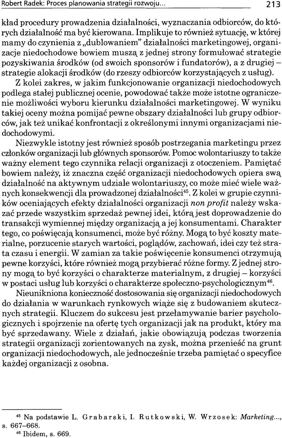 (od swoich sponsorów i fundatorów), a z drugiej - strateg ie alokacji środków (do rzeszy odbiorców korzystających z usług).