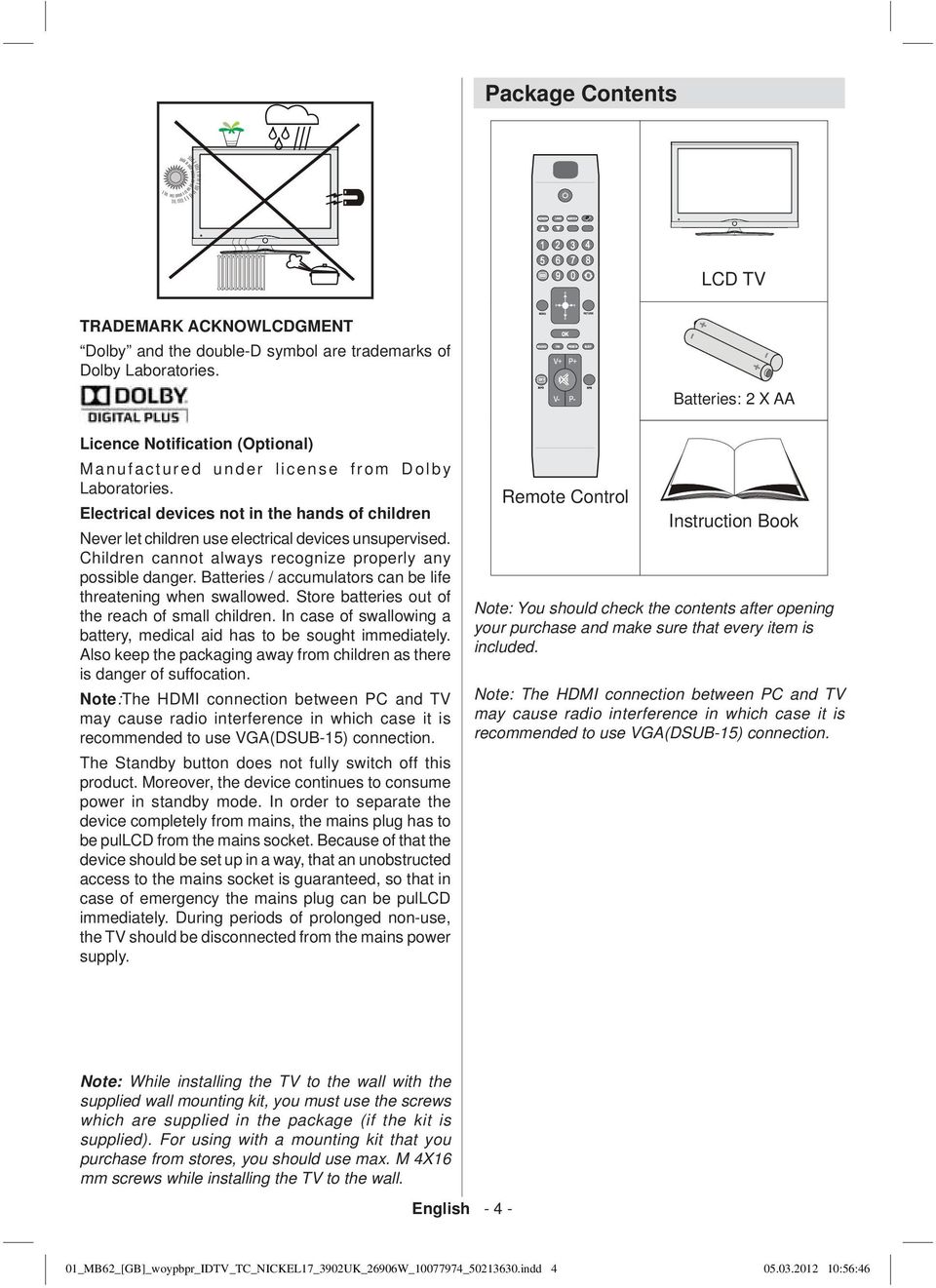 Electrical devices not in the hands of children Never let children use electrical devices unsupervised. Children cannot always recognize properly any possible danger.